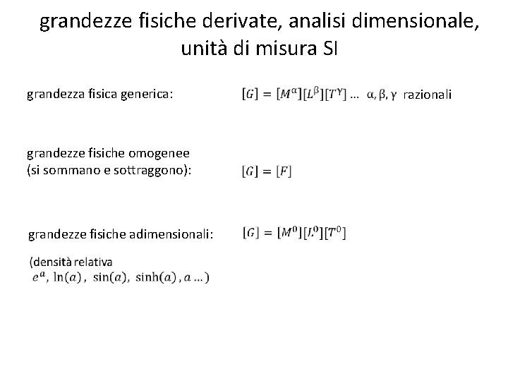 grandezze fisiche derivate, analisi dimensionale, unità di misura SI grandezza fisica generica: grandezze fisiche