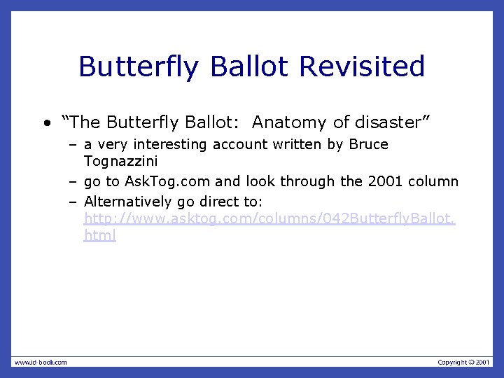 Butterfly Ballot Revisited • “The Butterfly Ballot: Anatomy of disaster” – a very interesting