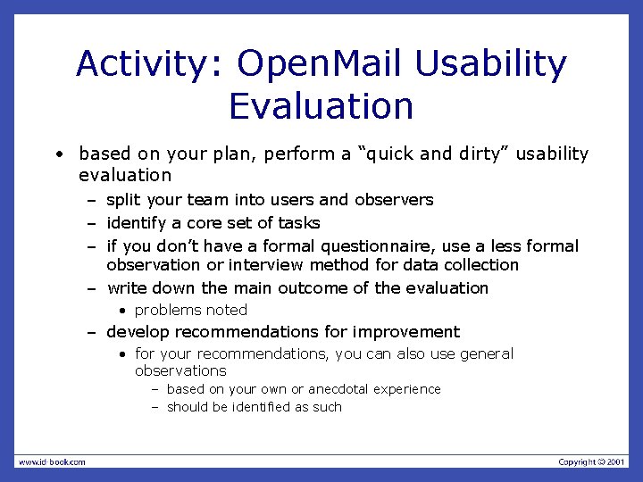 Activity: Open. Mail Usability Evaluation • based on your plan, perform a “quick and