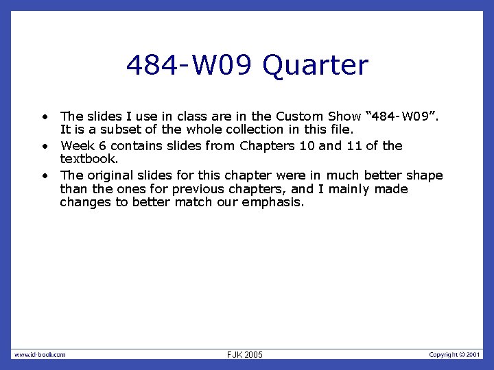 484 -W 09 Quarter • The slides I use in class are in the