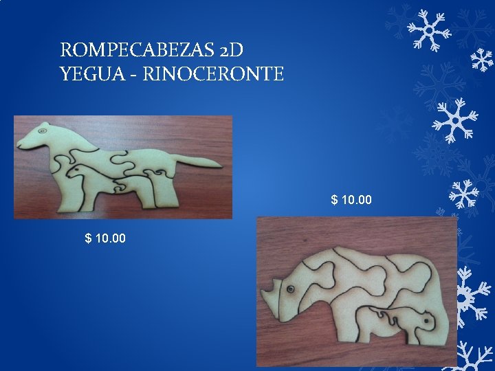 ROMPECABEZAS 2 D YEGUA - RINOCERONTE $ 10. 00 ROMPECABEZAS 2 D YEGUA - RINOCERONTE $ 10. 00