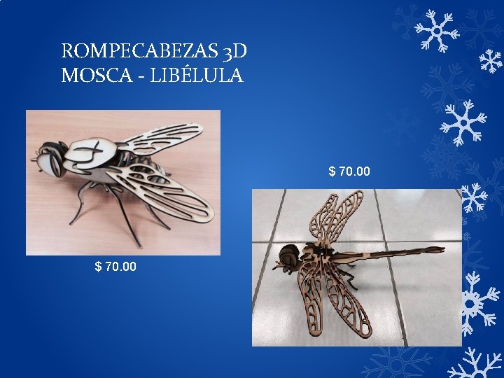 ROMPECABEZAS 3 D MOSCA - LIBÉLULA $ 70. 00 ROMPECABEZAS 3 D MOSCA - LIBÉLULA $ 70. 00
