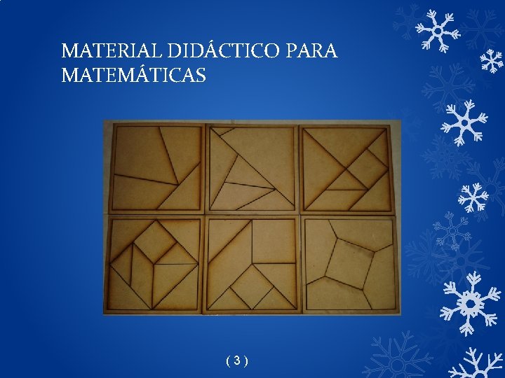 MATERIAL DIDÁCTICO PARA MATEMÁTICAS ( 3 ) MATERIAL DIDÁCTICO PARA MATEMÁTICAS ( 3 )