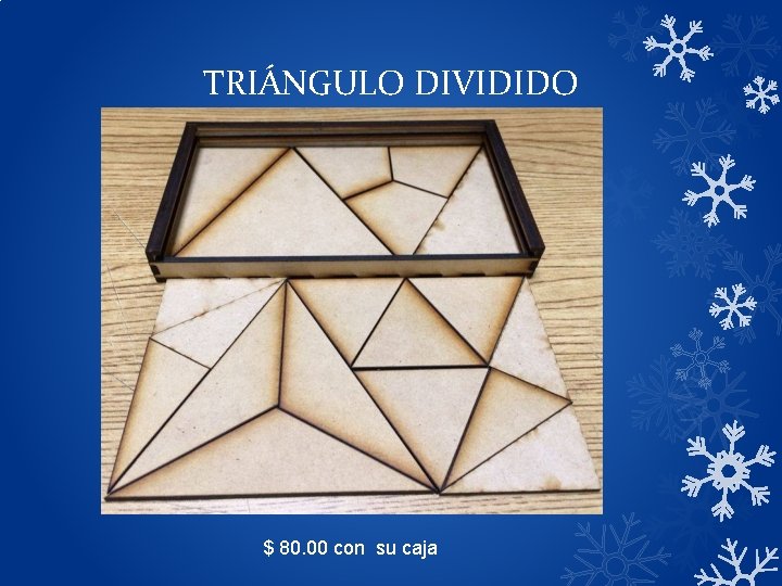 TRIÁNGULO DIVIDIDO $ 80. 00 con su caja TRIÁNGULO DIVIDIDO $ 80. 00 con su caja