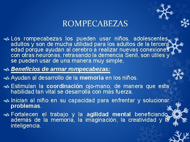 ROMPECABEZAS Los rompecabezas los pueden usar niños, adolescentes, adultos y son de mucha utilidad ROMPECABEZAS Los rompecabezas los pueden usar niños, adolescentes, adultos y son de mucha utilidad