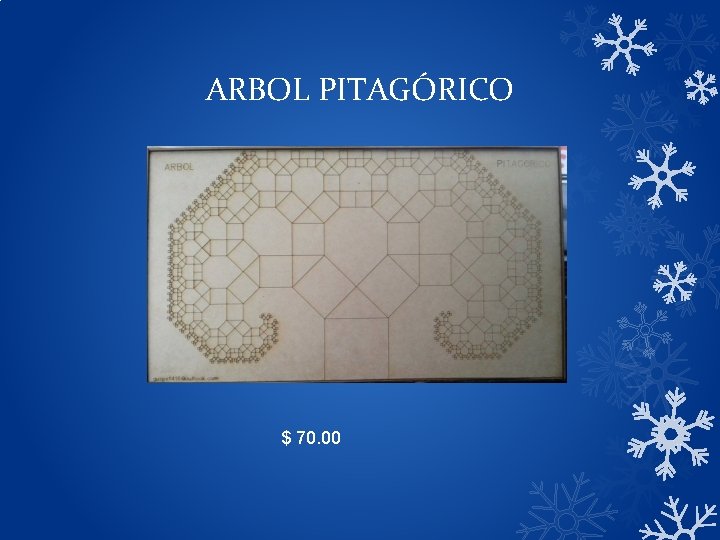 ARBOL PITAGÓRICO $ 70. 00 ARBOL PITAGÓRICO $ 70. 00