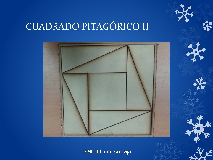 CUADRADO PITAGÓRICO II $ 90. 00 con su caja CUADRADO PITAGÓRICO II $ 90. 00 con su caja