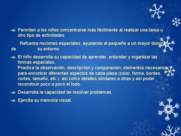 Permiten a los niños concentrarse más fácilmente al realizar una tarea u otro Permiten a los niños concentrarse más fácilmente al realizar una tarea u otro