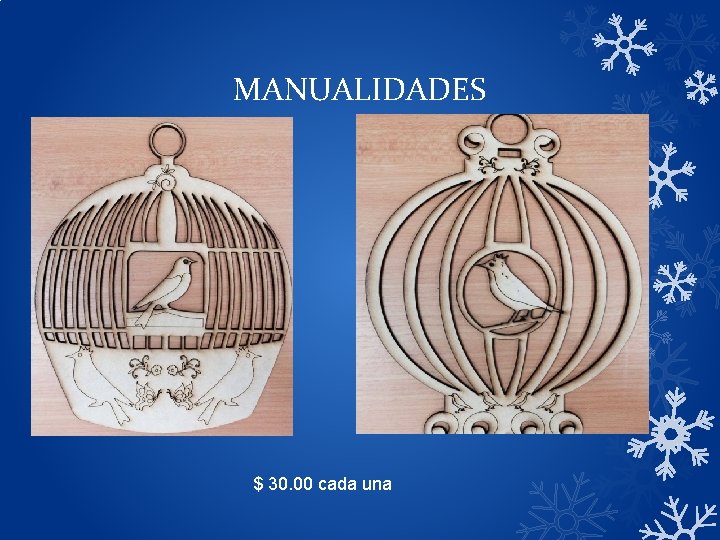 MANUALIDADES $ 30. 00 cada una MANUALIDADES $ 30. 00 cada una