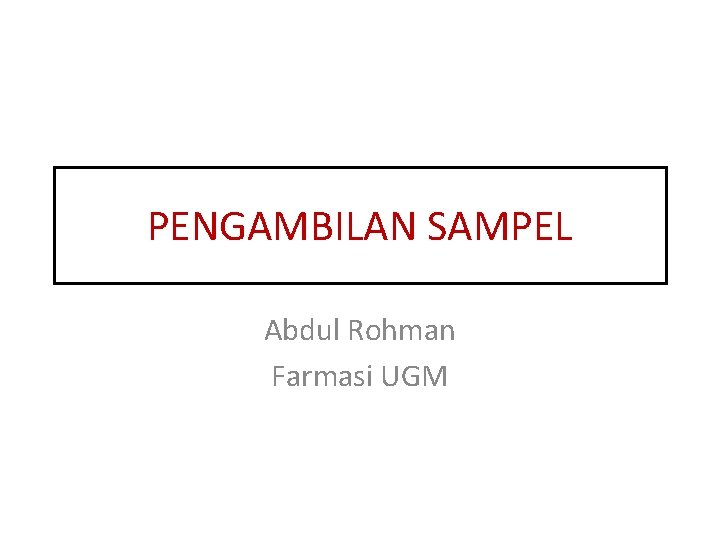 PENGAMBILAN SAMPEL Abdul Rohman Farmasi UGM 