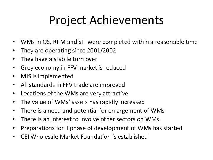 Project Achievements • • • WMs in OS, RI-M and ST were completed within