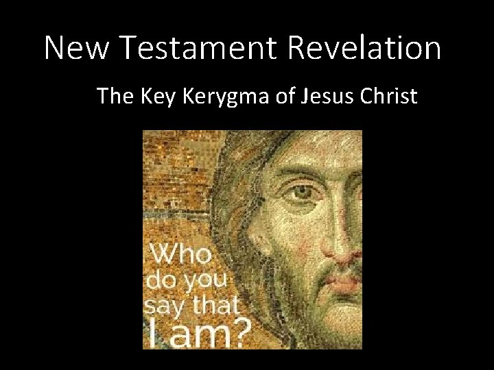 New Testament Revelation The Key Kerygma of Jesus Christ 