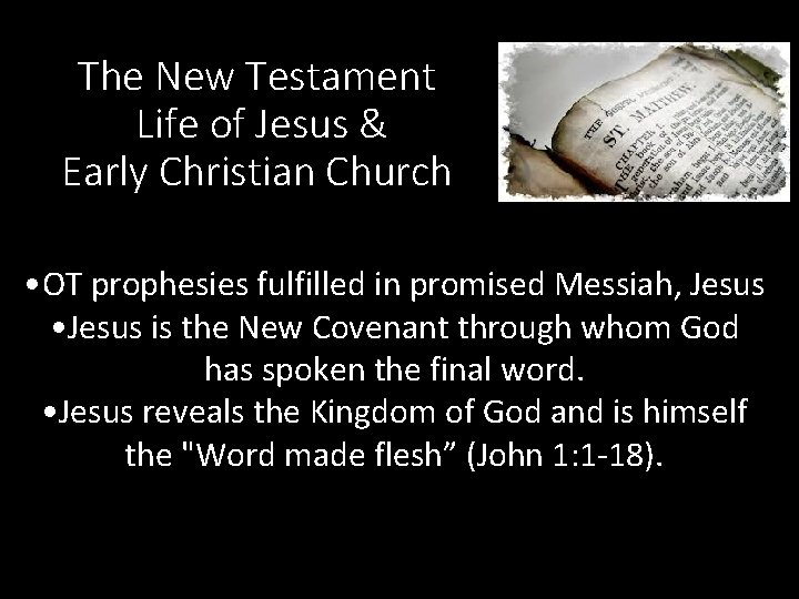 The New Testament Life of Jesus & Early Christian Church • OT prophesies fulfilled