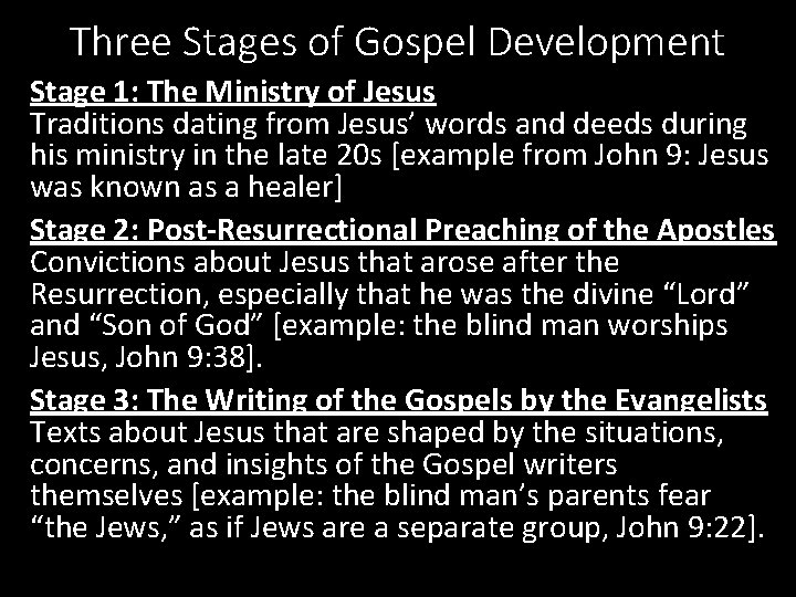 Three Stages of Gospel Development Stage 1: The Ministry of Jesus Traditions dating from