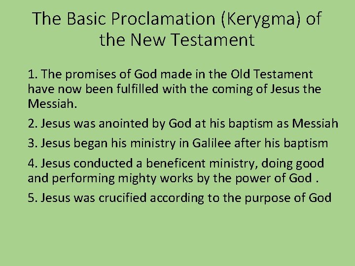 The Basic Proclamation (Kerygma) of the New Testament 1. The promises of God made