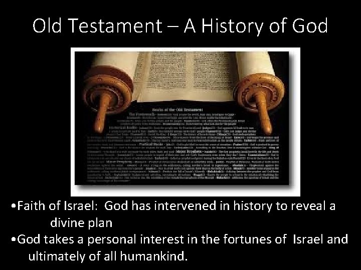 Old Testament – A History of God • Faith of Israel: God has intervened