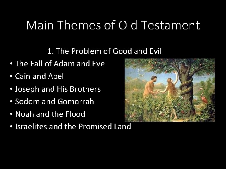 Main Themes of Old Testament 1. The Problem of Good and Evil • The