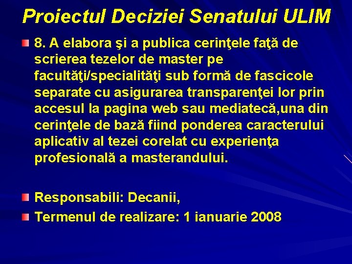 Proiectul Deciziei Senatului ULIM 8. A elabora şi a publica cerinţele faţă de scrierea