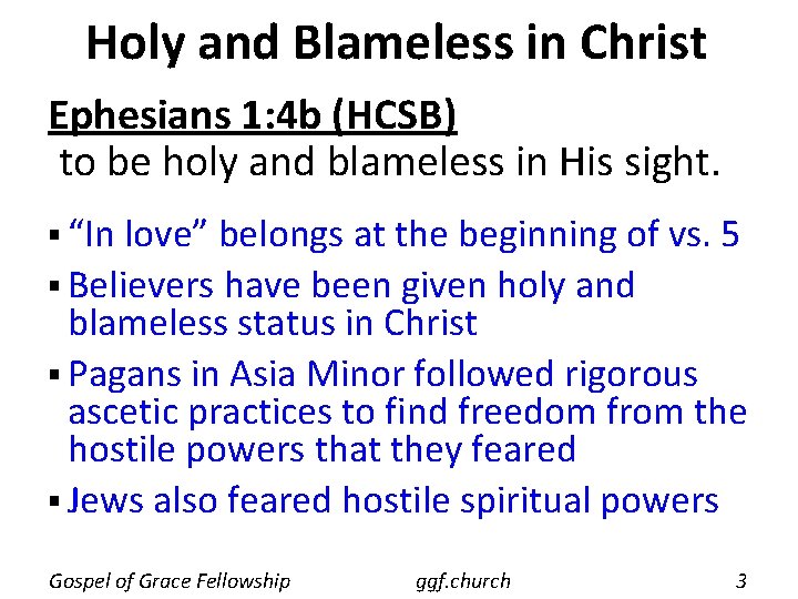 Holy and Blameless in Christ Ephesians 1: 4 b (HCSB) to be holy and