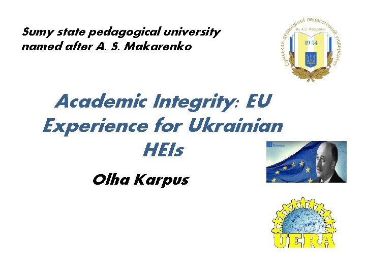 Sumy state pedagogical university named after A. S. Makarenko Academic Integrity: EU Experience for