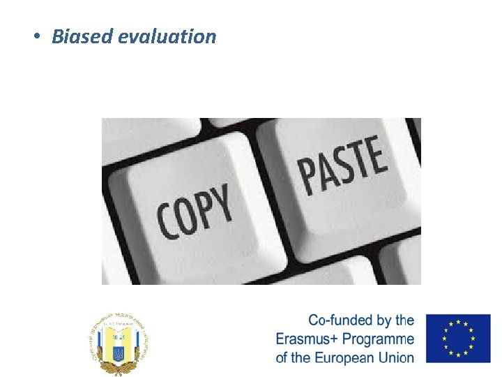  • Biased evaluation 