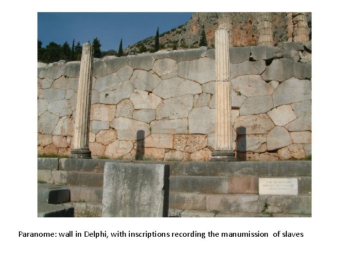 Paranome: wall in Delphi, with inscriptions recording the manumission of slaves 