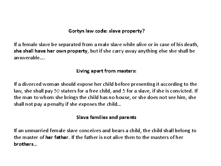 Gortyn law code: slave property? If a female slave be separated from a male