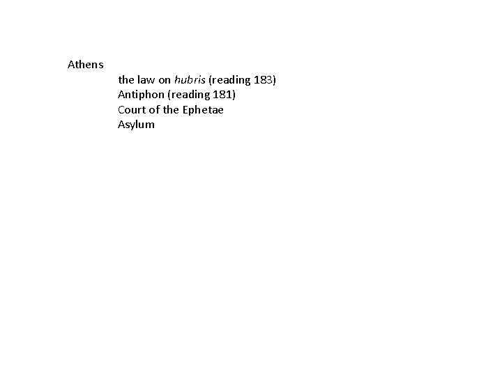 Athens the law on hubris (reading 183) Antiphon (reading 181) Court of the Ephetae