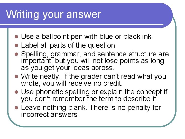 Writing your answer Use a ballpoint pen with blue or black ink. Label all
