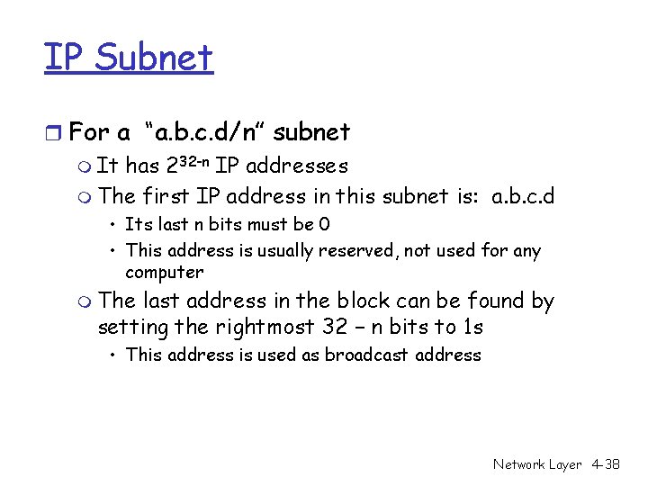 IP Subnet r For a “a. b. c. d/n” subnet m It has 232 IP Subnet r For a “a. b. c. d/n” subnet m It has 232