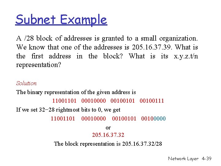 Subnet Example A /28 block of addresses is granted to a small organization. We Subnet Example A /28 block of addresses is granted to a small organization. We