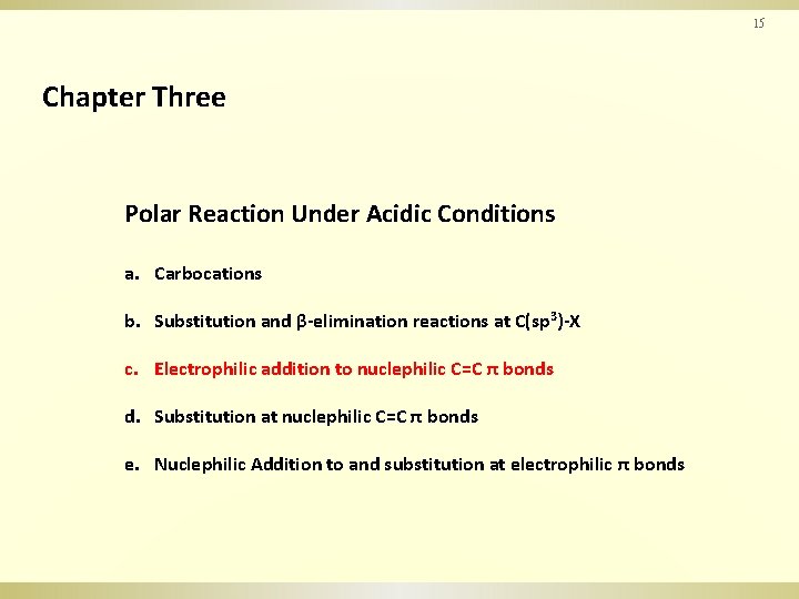 15 Chapter Three Polar Reaction Under Acidic Conditions a. Carbocations b. Substitution and β-elimination
