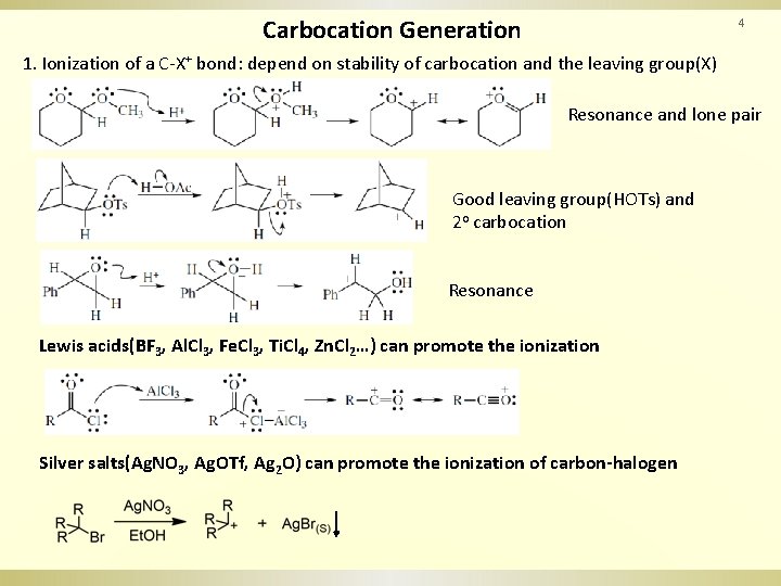 Carbocation Generation 4 1. Ionization of a C-X+ bond: depend on stability of carbocation