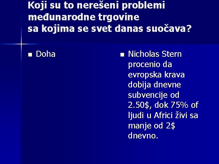 Koji su to nerešeni problemi međunarodne trgovine sa kojima se svet danas suočava? n