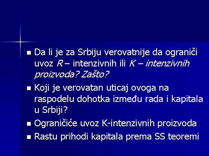 n Da li je za Srbiju verovatnije da ograniči uvoz R – intenzivnih ili