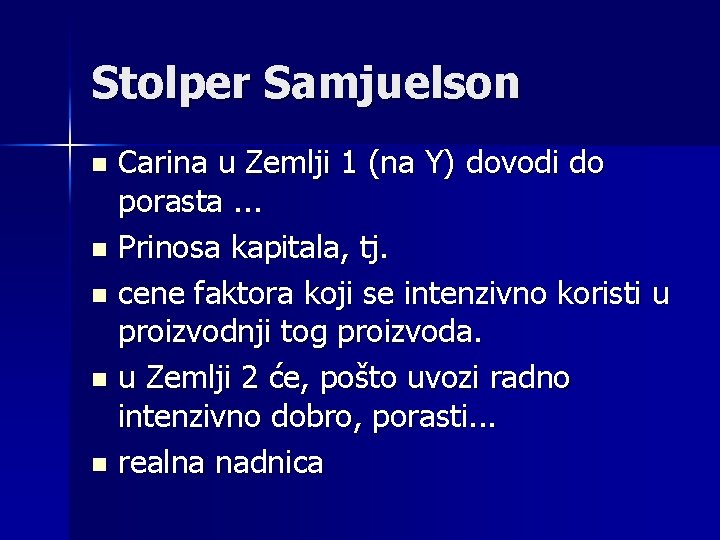 Stolper Samjuelson Carina u Zemlji 1 (na Y) dovodi do porasta. . . n