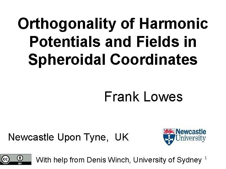 Orthogonality of Harmonic Potentials and Fields in Spheroidal Coordinates Frank Lowes Newcastle Upon Tyne,