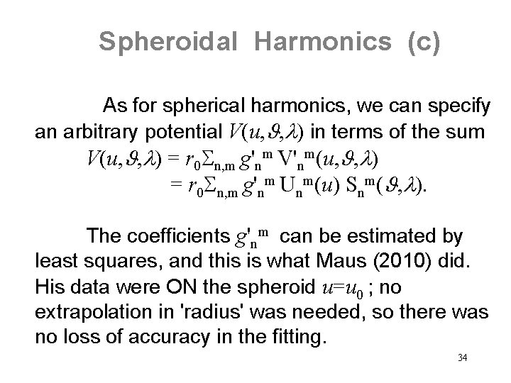 Spheroidal Harmonics (c) As for spherical harmonics, we can specify an arbitrary potential V(u,