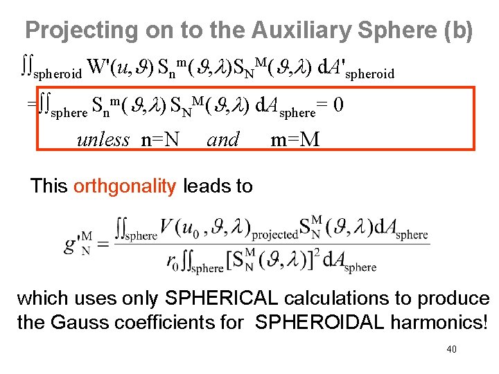 Projecting on to the Auxiliary Sphere (b) spheroid W'(u, ) Snm( , )SNM( ,