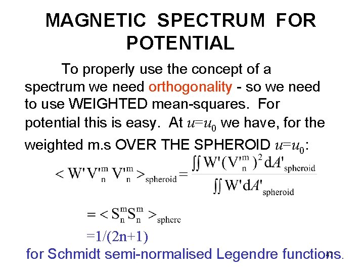 MAGNETIC SPECTRUM FOR POTENTIAL To properly use the concept of a spectrum we need