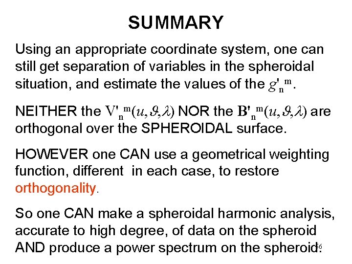 SUMMARY Using an appropriate coordinate system, one can still get separation of variables in