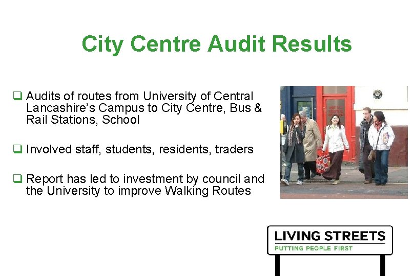 City Centre Audit Results q Audits of routes from University of Central Lancashire’s Campus