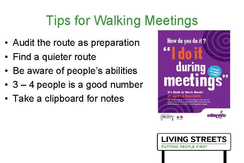 Tips for Walking Meetings • • • Audit the route as preparation Find a