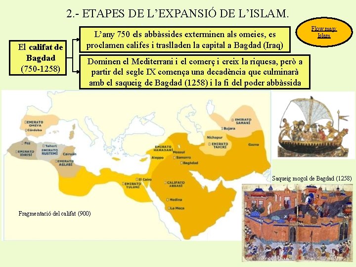2. - ETAPES DE L’EXPANSIÓ DE L’ISLAM. El califat de Bagdad (750 -1258) L’any