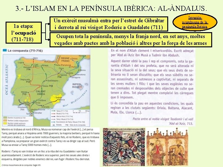 3. - L’ISLAM EN LA PENÍNSULA IBÈRICA: AL-ÀNDALUS. 1 a etapa: l’ocupació (711 -718)