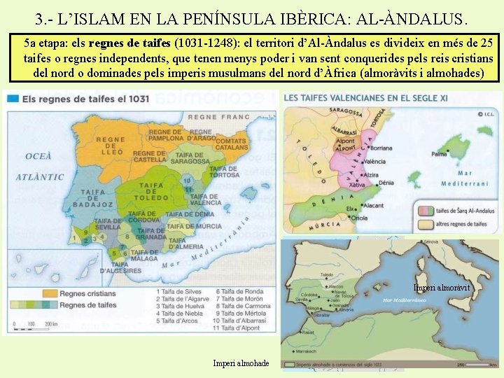 3. - L’ISLAM EN LA PENÍNSULA IBÈRICA: AL-ÀNDALUS. 5 a etapa: els regnes de