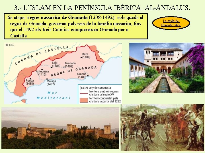 3. - L’ISLAM EN LA PENÍNSULA IBÈRICA: AL-ÀNDALUS. 6 a etapa: regne nassarita de