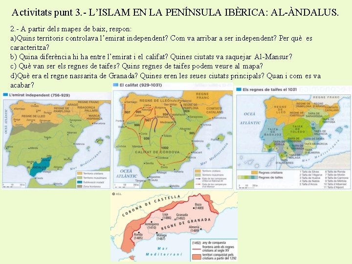 Activitats punt 3. - L’ISLAM EN LA PENÍNSULA IBÈRICA: AL-ÀNDALUS. 2. - A partir