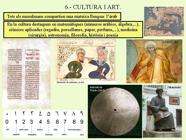 6. - CULTURA I ART. Tots els musulmans compartien una mateixa llengua: l’àrab En