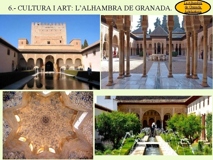 6. - CULTURA I ART: L’ALHAMBRA DE GRANADA. La Alhambra de Granada Artehistoria 